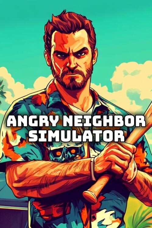 Angry Neighbor Simulator cover image