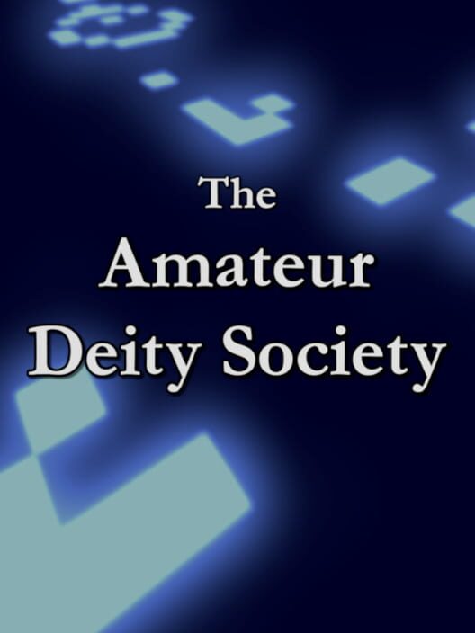 The Amateur Deity Society