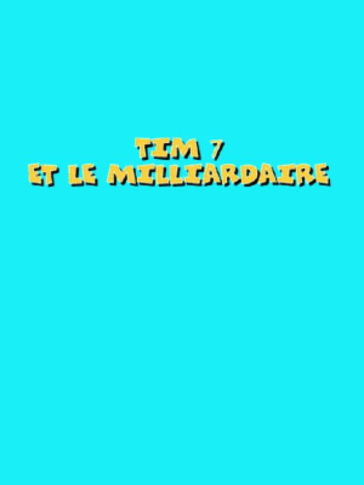 Tim 7: Et Le Milliardaire