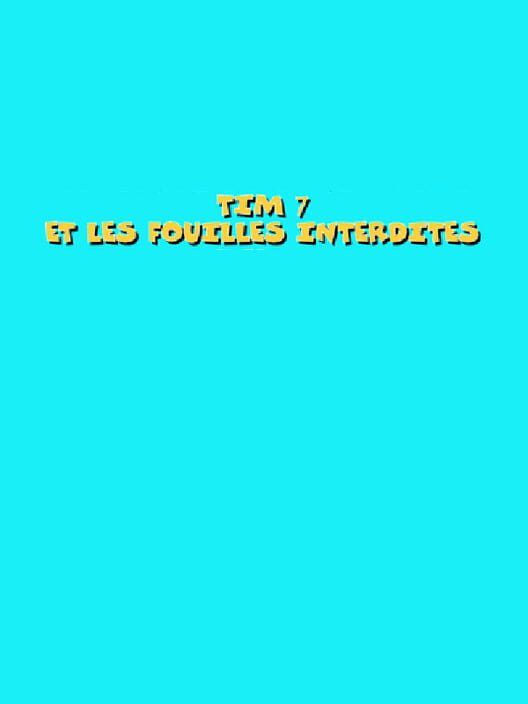 Tim 7: Et Les Fouilles Interdites