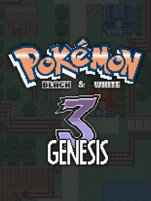 Pokémon Black & White 3: Genesis