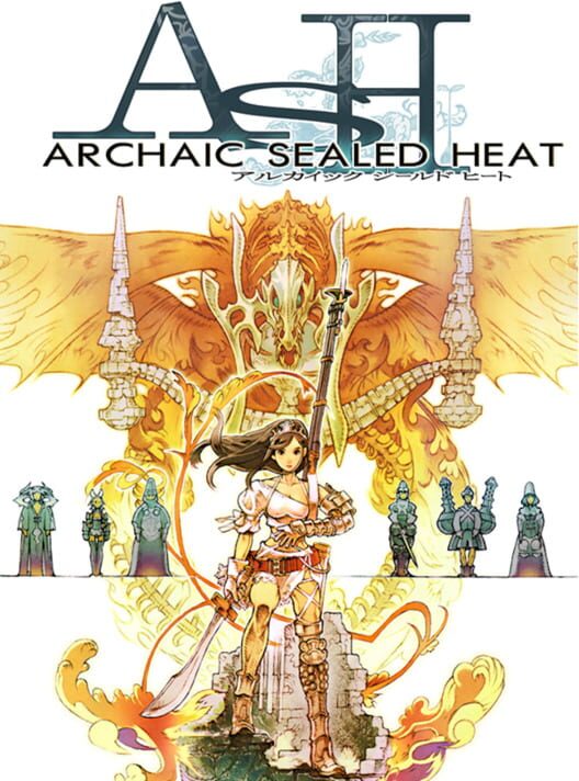 ASH: Archaic Sealed Heat