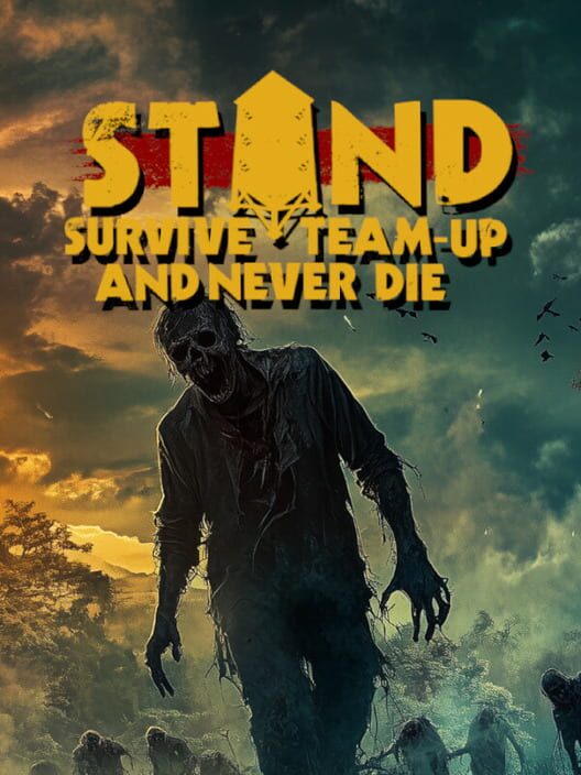 Stand: Survive, Team-up, And Never Die