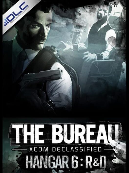 The Bureau: XCOM Declassified - Hangar 6 R&D