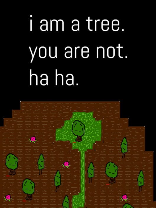 I Am a Tree. You Are Not. Ha Ha. cover