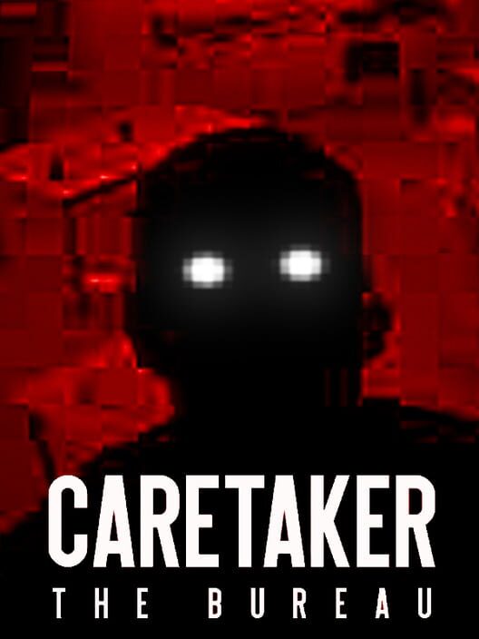 Caretaker: The Bureau