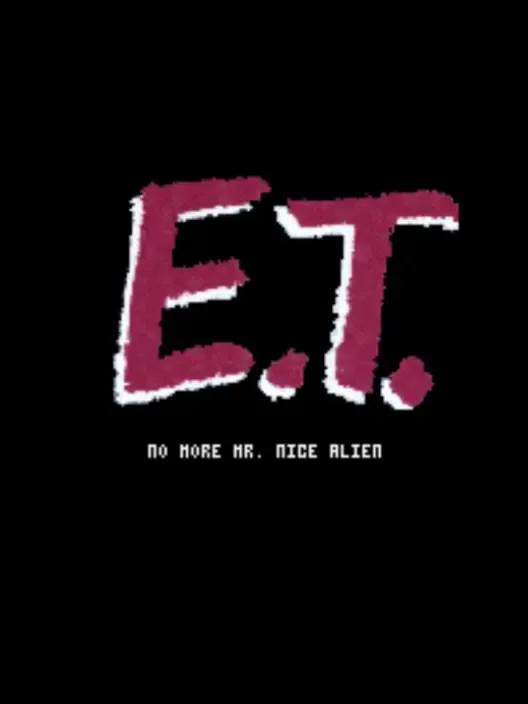 E.T.: No More Mr. Nice Alien
