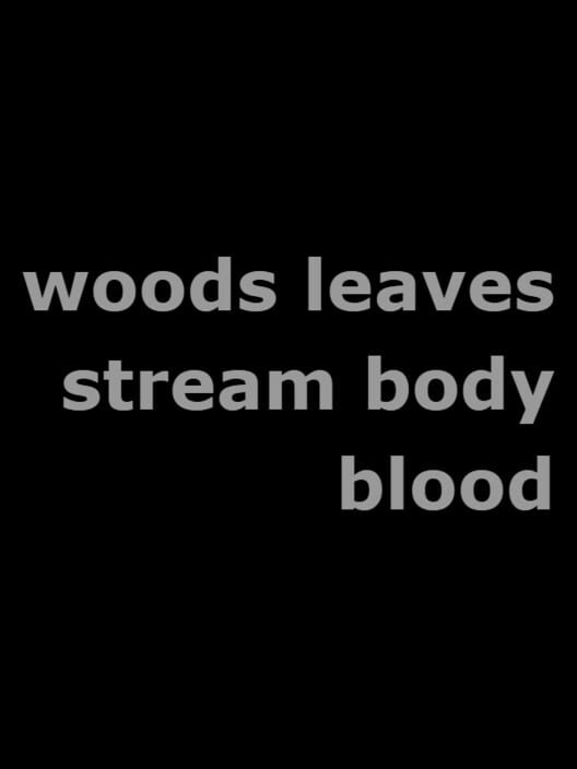 Woods Leaves Stream Body Blood cover