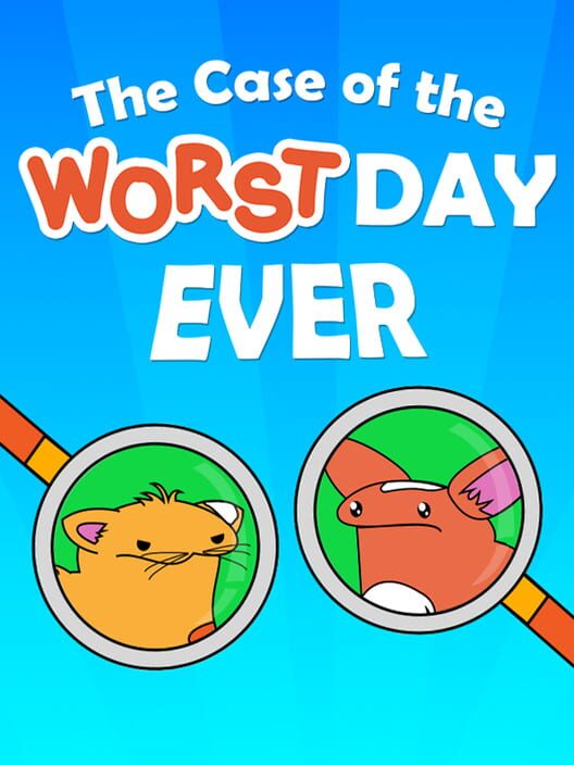 The Case of the Worst Day Ever