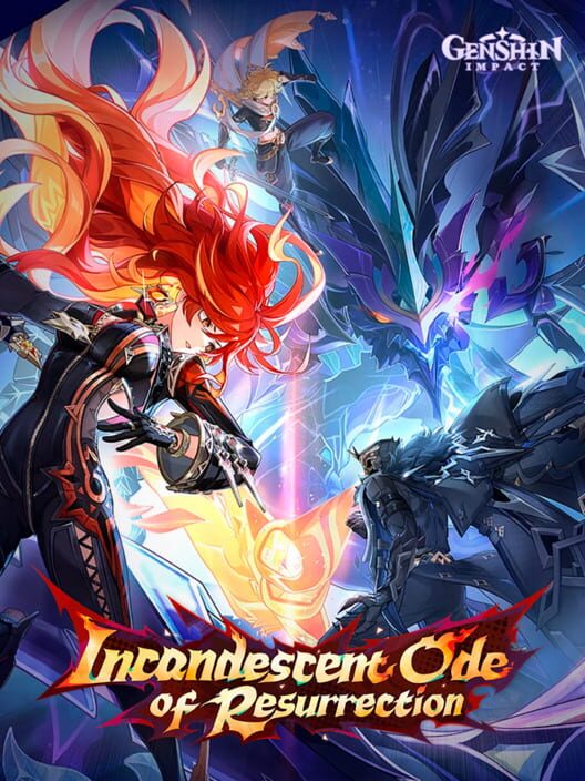 Genshin Impact: Incandescent Ode of Resurrection