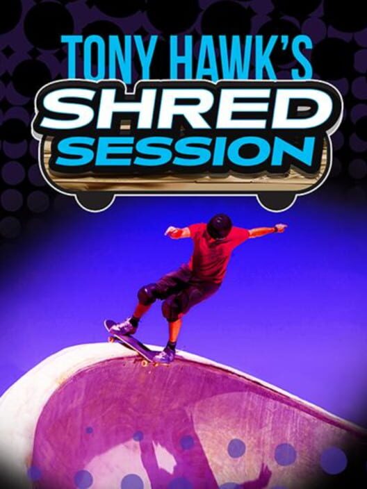 Tony Hawk's Shred Session poster