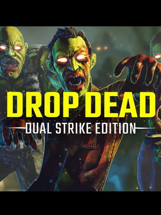 Drop Dead: Dual Strike Edition