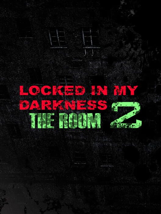 Locked in my Darkness 2: The Room