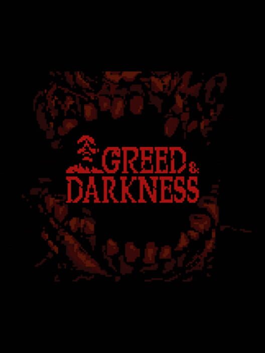 Greed & Darkness