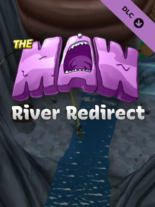 The Maw: River Redirect