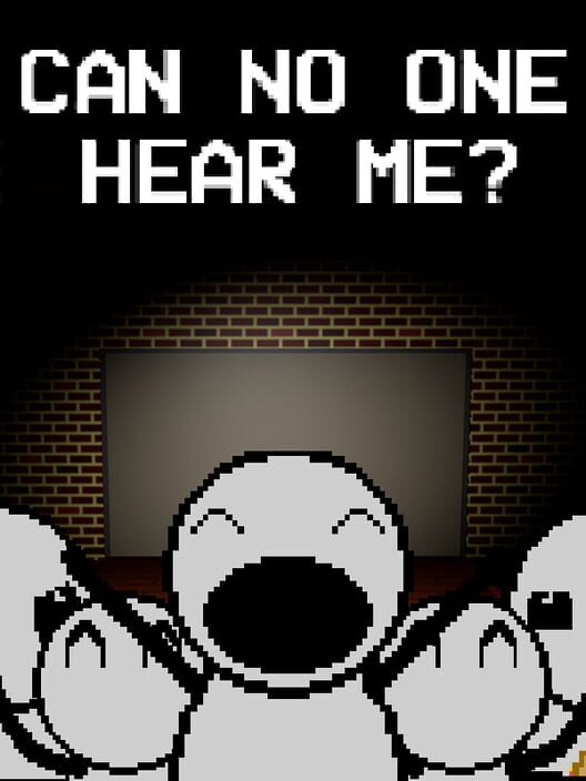 Can No One Hear Me?