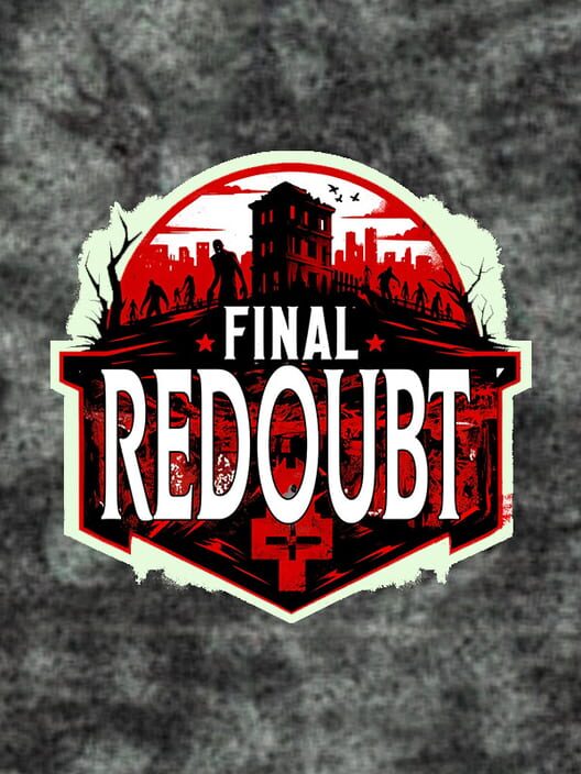 Final Redoubt: Zombie Apocalypse