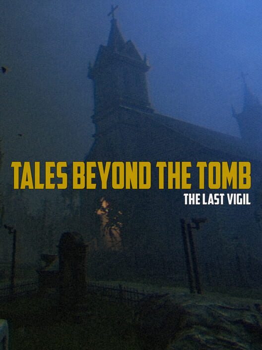 Tales Beyond The Tomb: The Last Vigil poster