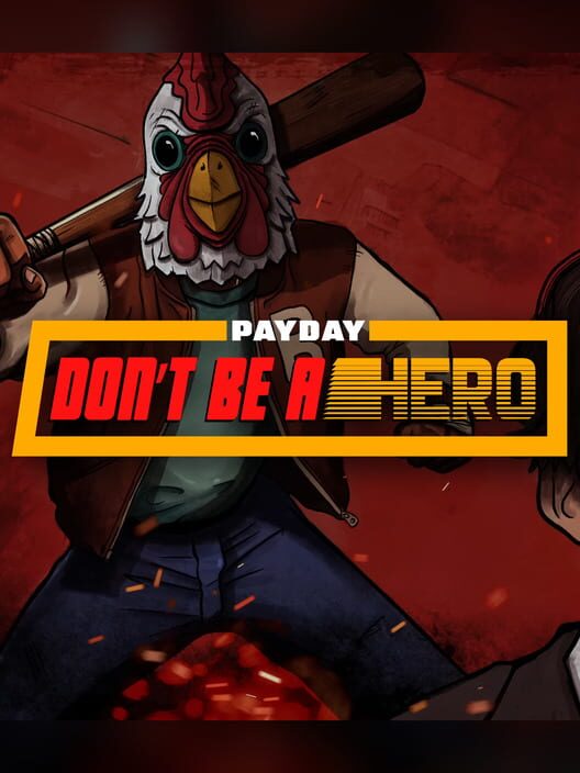 Payday: Don't Be a Hero