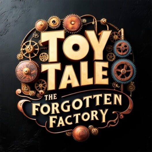 Toy Tale: The Forgotten Factory