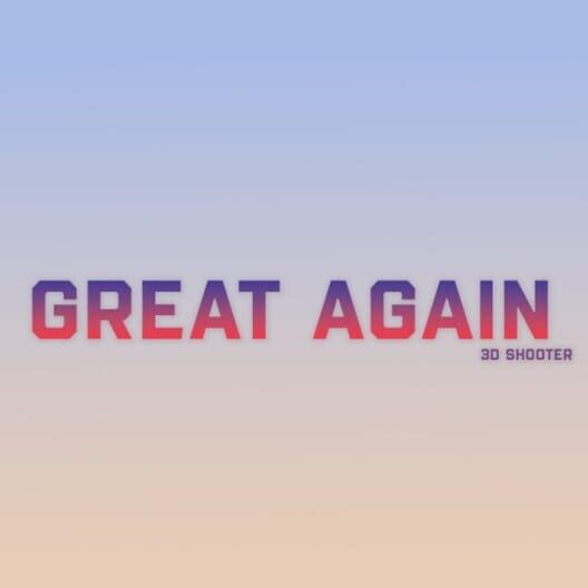 Great Again: 3D Shooter