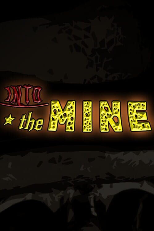 Into the Mine