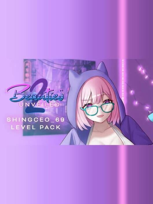 Capa de Beauties Unveiled 2: ShingCEO_69 Level Pack