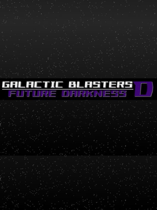 Galactic Blasters D: Future Darkness cover