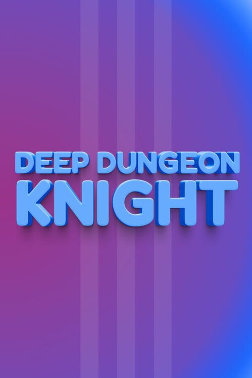 Deep Dungeon Knight