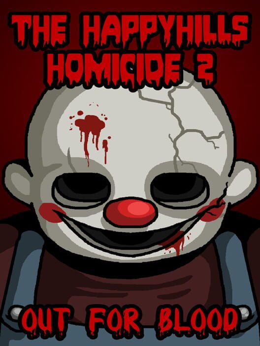 The Happyhills Homicide 2 Out For Blood 2025 The Happyhills Homicide 2 Out For Blood 2025