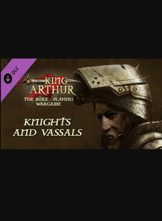 King Arthur: Knights and Vassals
