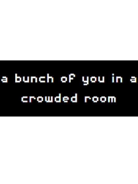 A Bunch of you in a Crowded Room cover