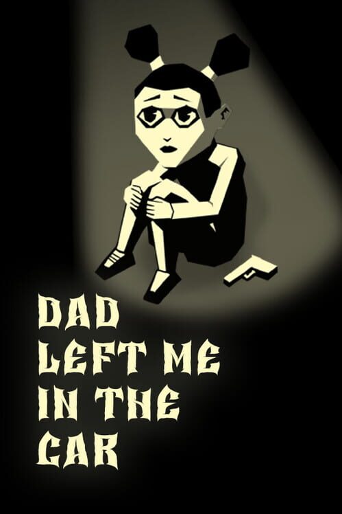 Dad Left Me in the Car