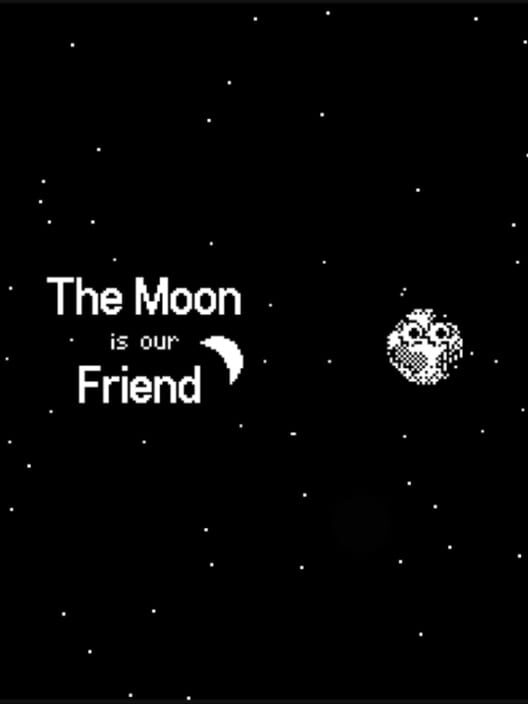 The Moon is our Friend