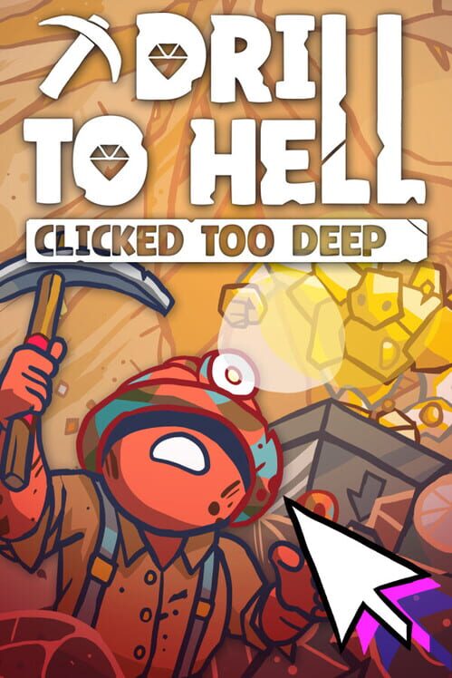 Drill to Hell: Clicked Too Deep