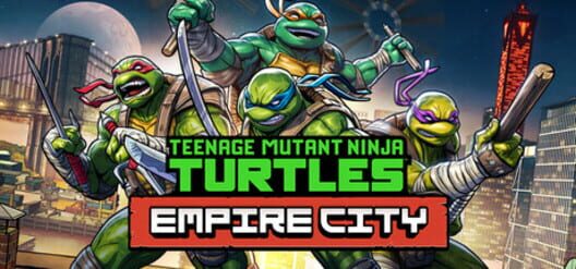 Teenage Mutant Ninja Turtles: Empire City