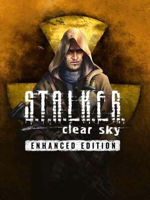 S.T.A.L.K.E.R.: Clear Sky - Enhanced Edition poster