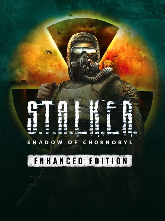 S.T.A.L.K.E.R.: Shadow of Chornobyl - Enhanced Edition poster