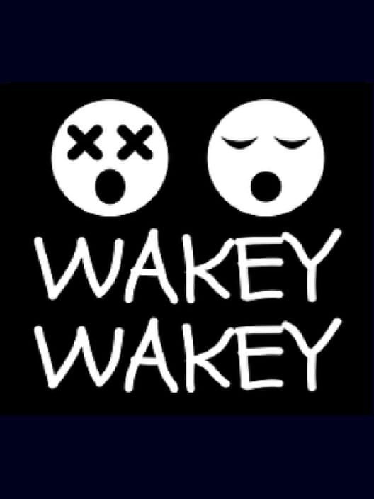 Wakey Wakey