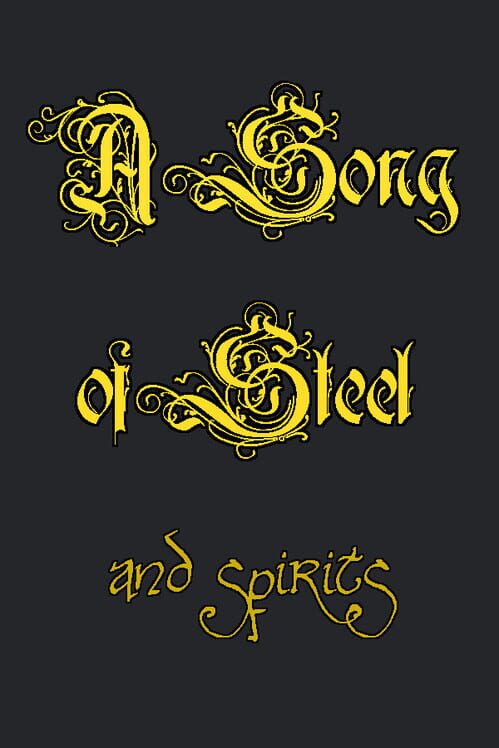 Steam cover for A Song of Steel and Spirits.