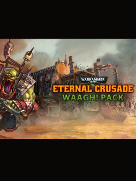 Capa de Warhammer 40,000: Eternal Crusade - Waaagh! Weapon Pack