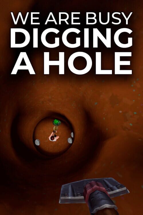 We Are Busy Digging a Hole cover image
