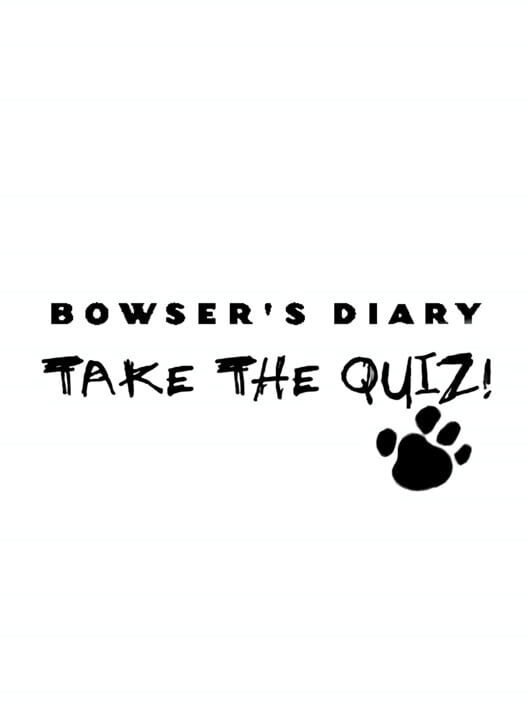 Bowser's Diary: Take the Quiz! poster