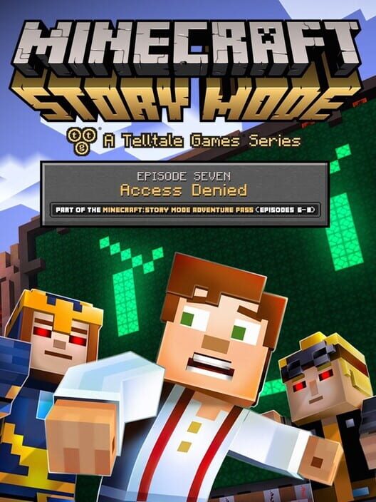 Minecraft: Story Mode - Episode 7: Access Denied cover