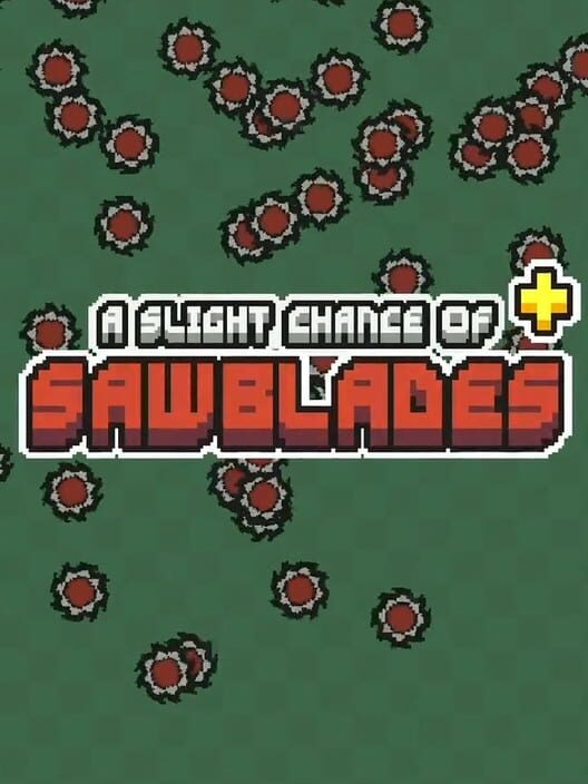 A Slight Chance of Sawblades+ Cover