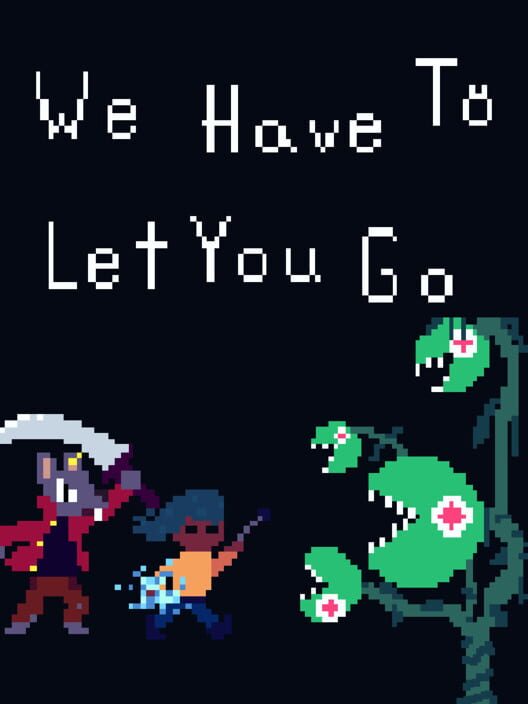 Capa de We Have To Let You Go