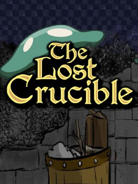 The Lost Crucible