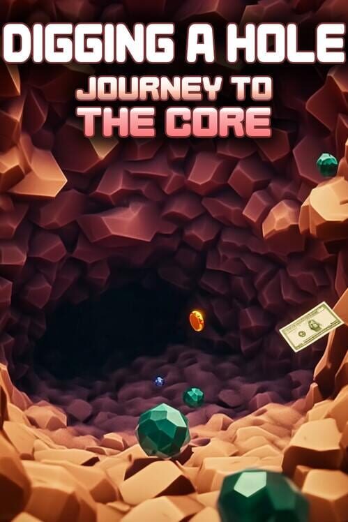 Digging A Hole: Journey to the Core cover