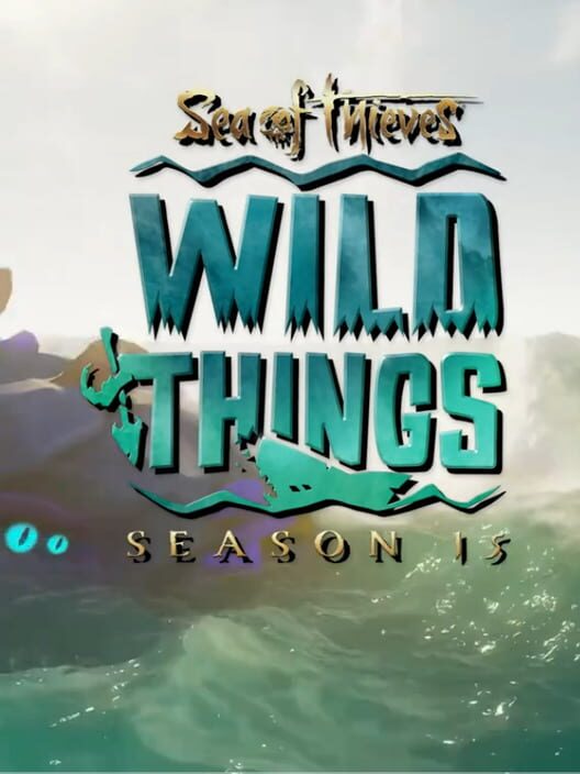 Sea of Thieves: Wild Things - Season 15 cover art