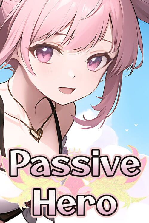 Passive Hero: Save the World in 100 Days! 封面